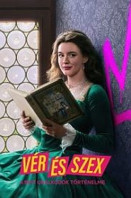 Vér és szex – A brit uralkodók történelme