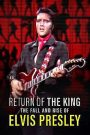 A Király visszatér: Elvis Presley bukása és felemelkedése