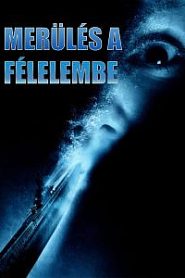 Merülés a félelembe (4K UHD 2160p)